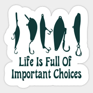 life is full of important choices Sticker